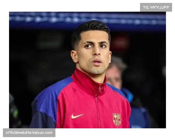 坎塞洛冬窗租借加盟巴萨 出场十七次贡献一球三助现仅受挫伤